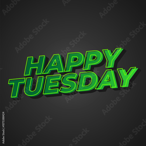 Happy tuesday text effect with Uppercase letters and 3D style