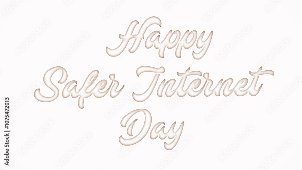 Happy Safer Internet Day with plastic style text effect on white background Happy Safer Internet Day with plastic style text effect on white background