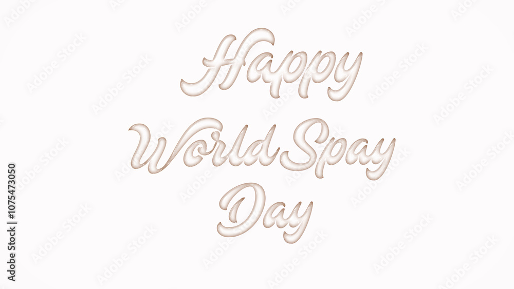 Happy World Spay Day with plastic style text effect on white background Happy World Spay Day with plastic style text effect on white background