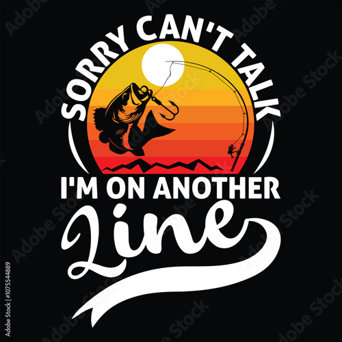 Sorry Can't Talk I'm On Another Line T shirt Design