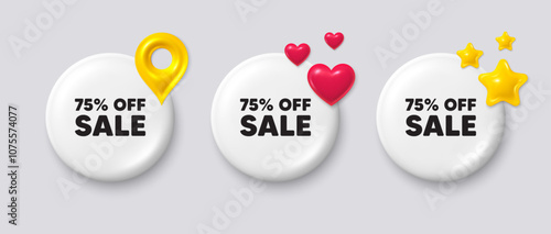 Sale 75 percent off discount. White button with 3d icons. Promotion price offer sign. Retail badge symbol. Sale button message. Banner badge with map pin, stars, heart. Social media icons. Vector