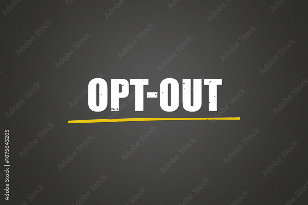 Obraz premium Opt-out. A blackboard with white text. Illustration with grunge text style.