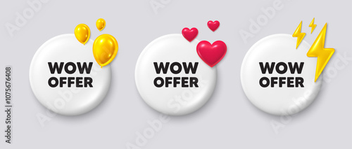 Wow offer tag. White buttons with 3d icons. Special Sale price sign. Advertising Discounts symbol. Wow offer button message. Banner badge with balloons, energy, heart. Social media icons. Vector