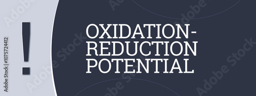 Oxidation-Reduction Potential. A blue banner illustration with white text. photo