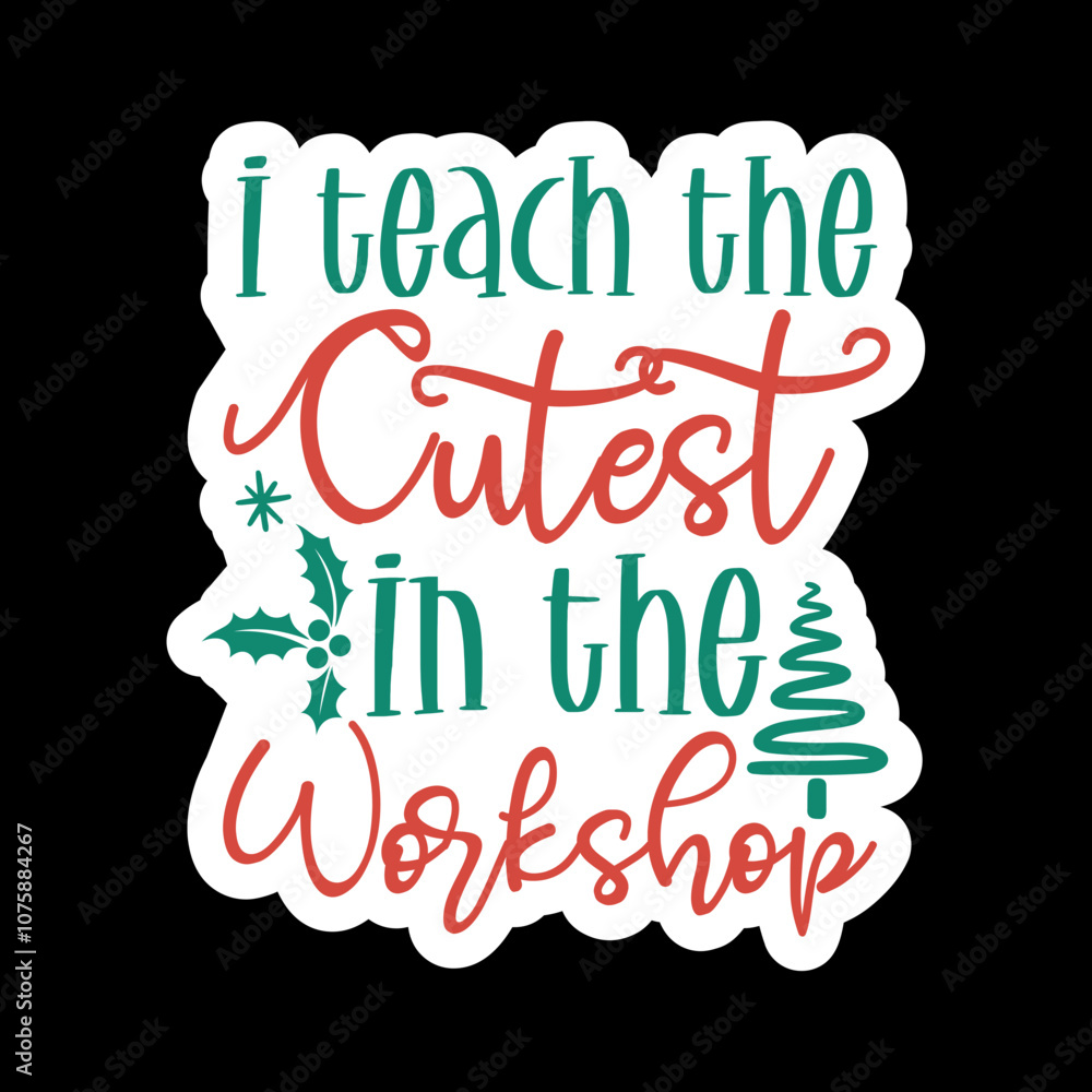 I Teach The Cutest In The Workshop I Teach The Cutest In The Workshop