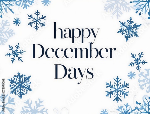 Blue Snowflakes Surrounding "Happy December Days"