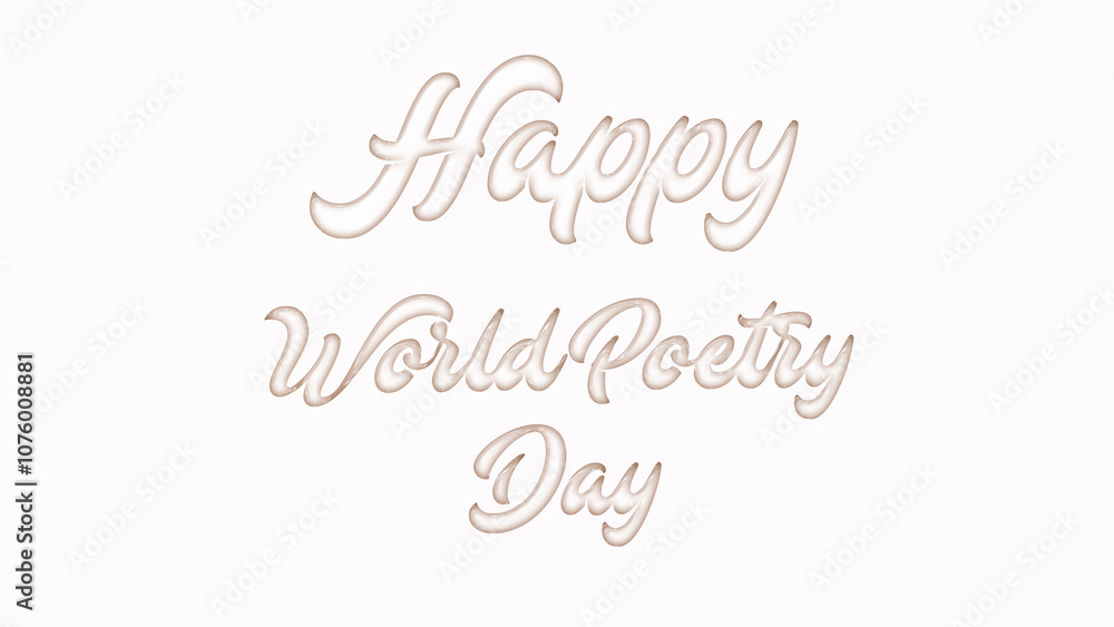 Happy World Poetry Day with plastic style text effect on white background Happy World Poetry Day with plastic style text effect on white background