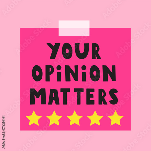 Phrase - Your opinion matters. Paper note with sticky tape. Hand drawn design on pink background.