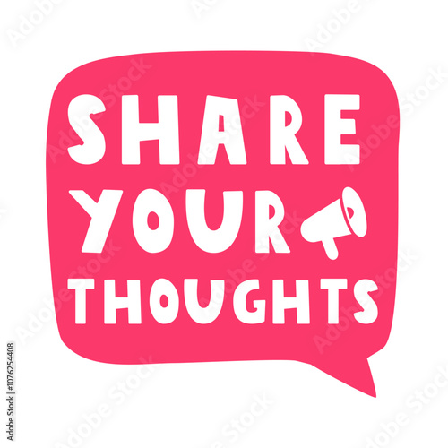 Phrase - Share your thoughts. Red speech bubble. Illustration on white background.