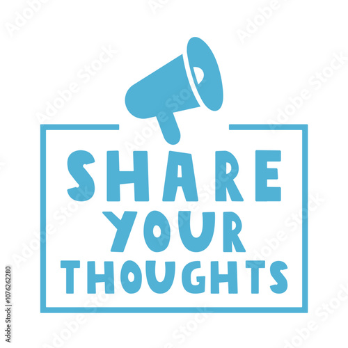 Phrase - Share your thoughts. Badge design. Illustration on white background.