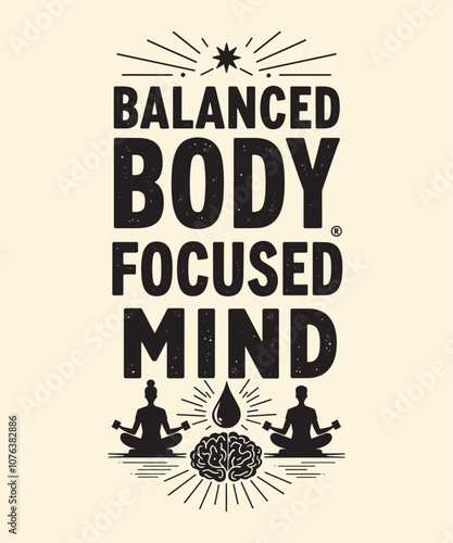 BALANCED BODY, FOCUSED MIND typography t-shirt vector design templates