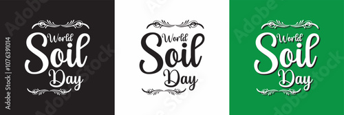 World soil day,  in a flat style. words written by hand   isolated on white and black background. vector illustration. EPS 10