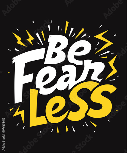 Be Fearless typography t-shirt vector design templates