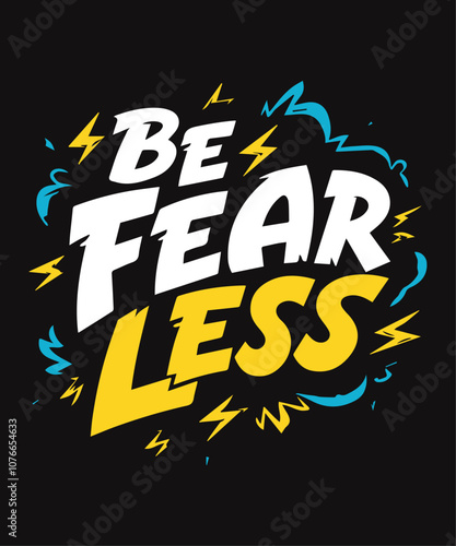 Be Fearless typography t-shirt vector design templates