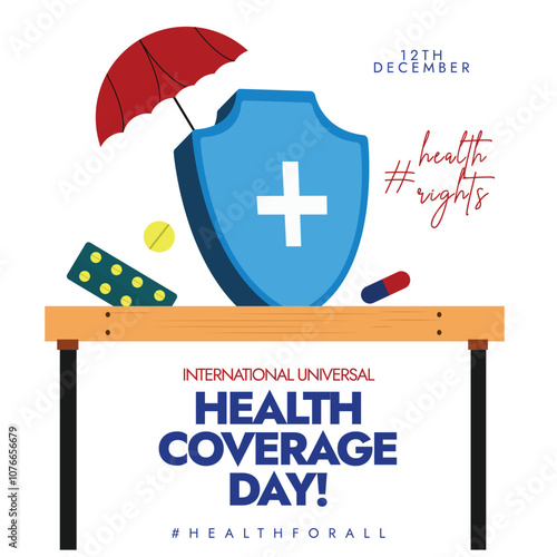 Universal Health coverage day conceptual banner, post. 12th December Health coverage day banner with a protection shield under an umbrella. The day calls all nations to provide quality health care.