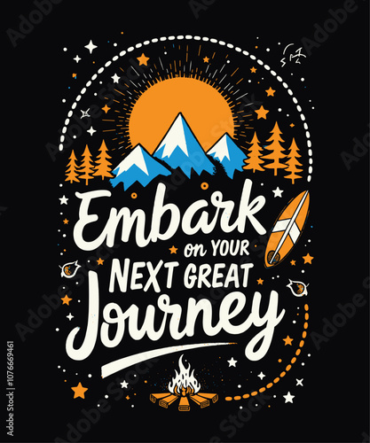 Embark on Your Next Great Journey typography t-shirt vector design templates