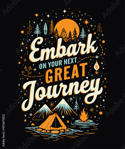 Embark on Your Next Great Journey typography t-shirt vector design templates