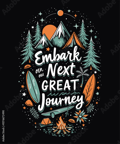 Embark on Your Next Great Journey typography t-shirt vector design templates