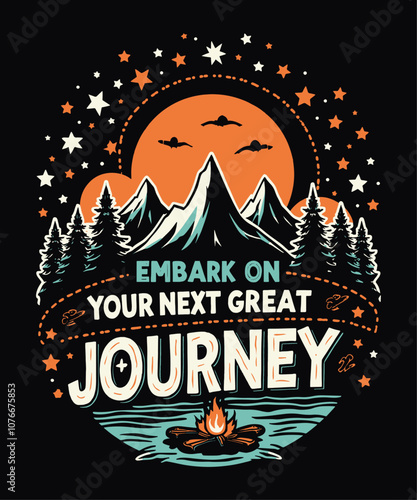 Embark on Your Next Great Journey typography t-shirt vector design templates