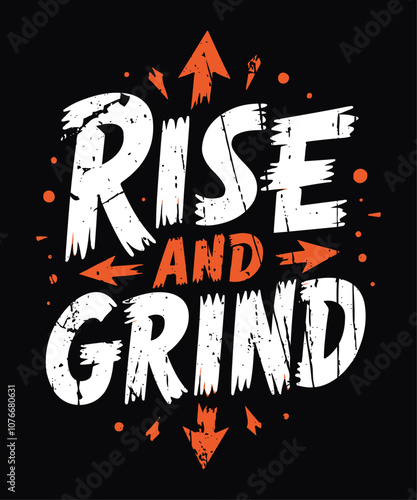 Rise and Grind typography t-shirt vector design templates