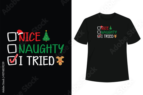 Nice Naughty I Tried Santa's Naughty List Funny Christmas T-Shirt