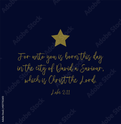 Christmas Bible Verse with star on dark blue background, Luke 2:11, For unto you is born this day in the city of David a Saviour, which is Christ the Lord, Christmas card, vector illustration