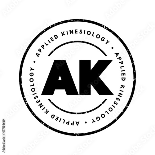 AK - Applied Kinesiology is a pseudoscience-based technique in alternative medicine claimed to be able to diagnose illness or choose treatment, acronym text concept stamp