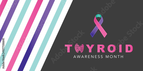 Thyroid awareness month concept. Banner with pink, teal and purple ribbon awareness and text. Vector illustration.

