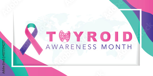 Thyroid awareness month concept. Banner with pink, teal and purple ribbon awareness and text. Vector illustration.
