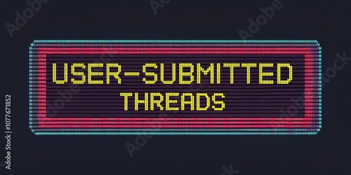 Message Threads A lowres display showing a list of usersubmitted threads. Each thread is represented by an 8bit font with usernames highlighted in bright colors. A simple pixelated photo