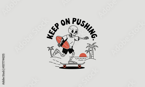 Skateboarding skeleton with surfboard and motivational text.