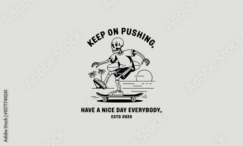 Skateboarding skeleton with surfboard and motivational text.