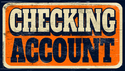 Aged vintage checking account sign on wood