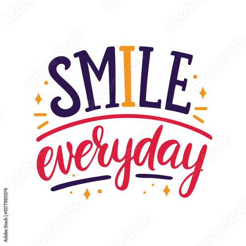 Inspirational Typography Artwork Smile Every Day, Playful Typography Design Illustration.