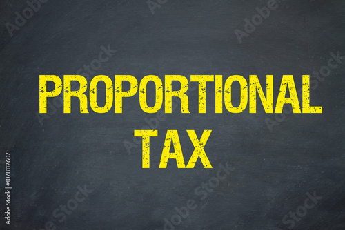 Proportional Tax	 photo