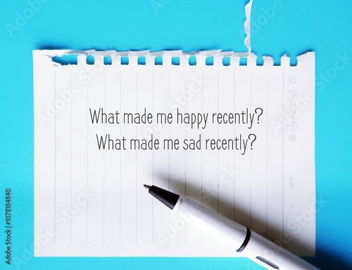 What made me happy or sad recently? concept of checking in with yourself - key step toward understanding your mental and emotional state to attune to your own needs and feelings photo