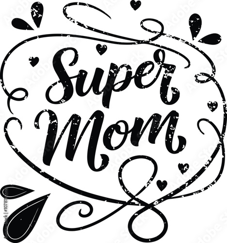 super mom typography vector and grungy effect  eps print ready t-shirt design photo