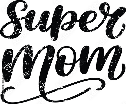 super mom typography vector and grungy effect  eps print ready t-shirt design photo