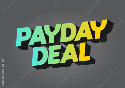 payday deal. Text effect for brand promotional ads in bold text