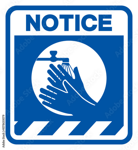 Notice Wash Your Hand Please Symbol Sign,Vector Illustration, Isolated On White Background Label. EPS10