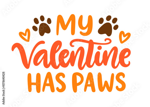 My Valentine Has Paws. Dog Valentines Day Quote