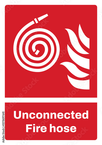 ISO fire prevention safety sign sentence case text_unconnected fire hose_portrait size a4/a3/a2/a1
