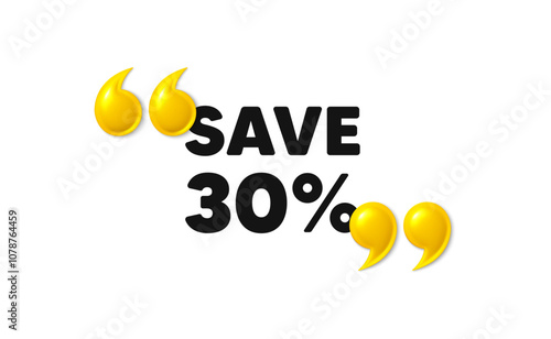 Save 30 percent off tag. 3d quotation marks with text. Sale Discount offer price sign. Special offer symbol. Discount message. Phrase banner with 3d double quotes. Vector