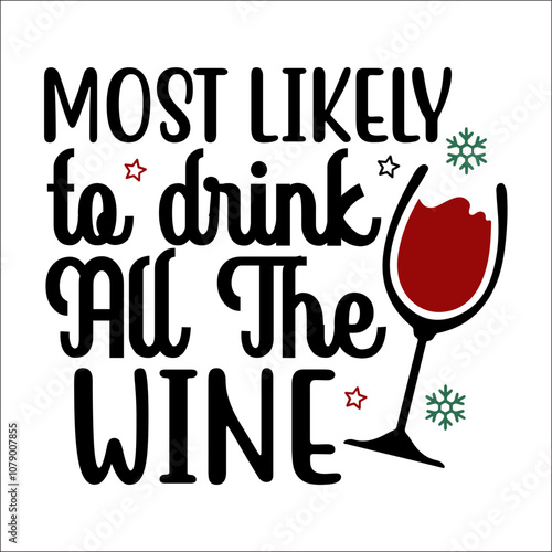 Most likely to drink all the wine Svg Design