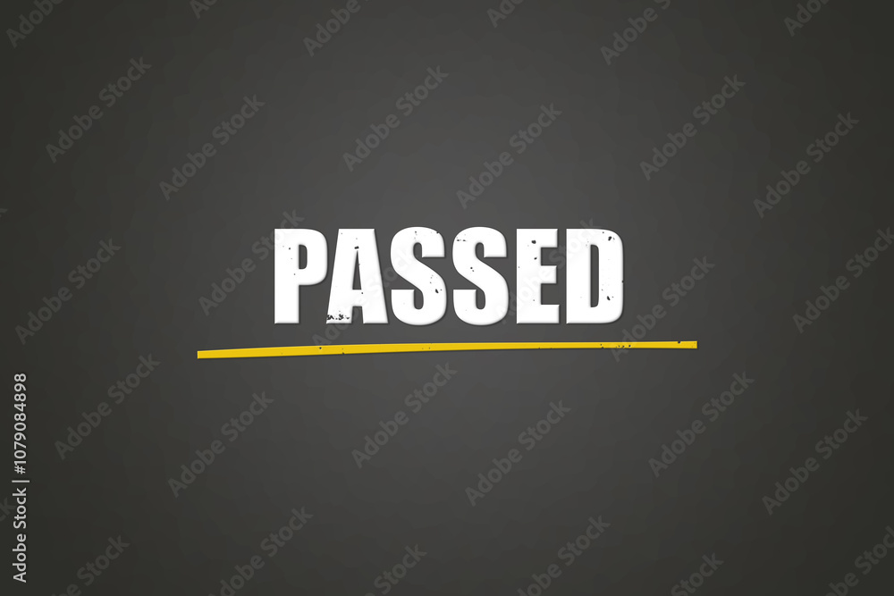 Obraz premium passed.. A blackboard with white text. Illustration with grunge text style.