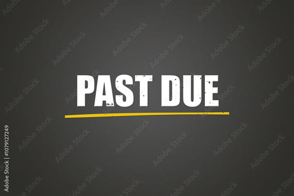 Obraz premium past due. A blackboard with white text. Illustration with grunge text style.