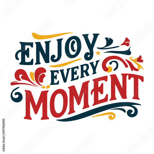 Enjoy every moment lettering with photo T-shirt design typography, lettering design t shirt vector typography, Christmas Greeting with Mistletoe Branches, Pinecones, Holly Leaves, Berries and Snowflak