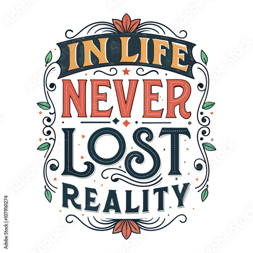 In life never lost reality lettering design t shirt vector typography,lettering design t shirt vector typography, Christmas Greeting with Mistletoe Branches, Pinecones, Holly Leaves, Berries and Snowf photo