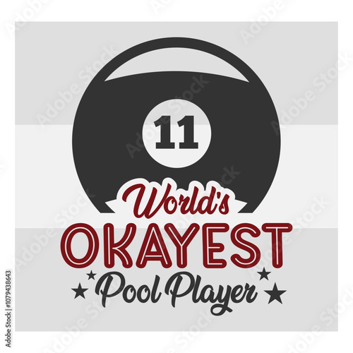 World’s Okayest Pool Player SVG, Billiards Svg, Billiards T-shirt Design, Snooker Svg, Pool Svg, Billiard Game Svg, Billiards Ball Svg, Billiards Quotes svg, Billiards Lover, Billiards Funny Shirt Des