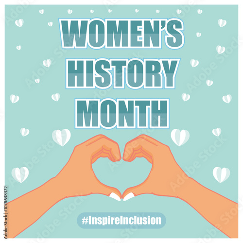 The woman's hands form a heart symbol. InspireInclusion Campaign. Women's History Month 2025 concept. Flat vector illustration.